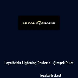 Loyalbahis Lightning Roulette - Şimşek Rulet